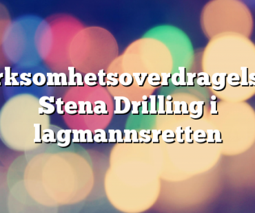 Virksomhetsoverdragelse i Stena Drilling i lagmannsretten