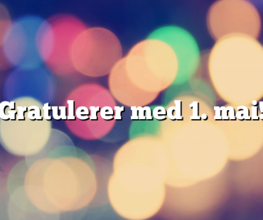 Gratulerer med 1. mai!