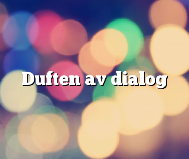 Duften av dialog
