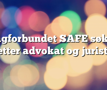 Fagforbundet SAFE søker etter advokat og jurist.