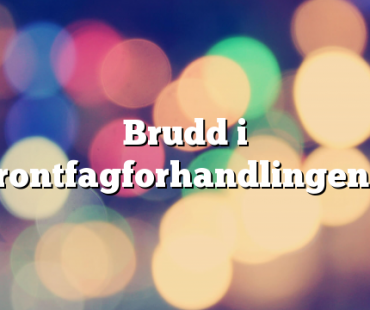 Brudd i frontfagforhandlingene