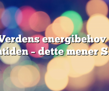 Verdens energibehov i fremtiden – dette mener SAFE