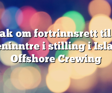 Sak om fortrinnsrett til å gjeninntre i stilling i Island Offshore Crewing