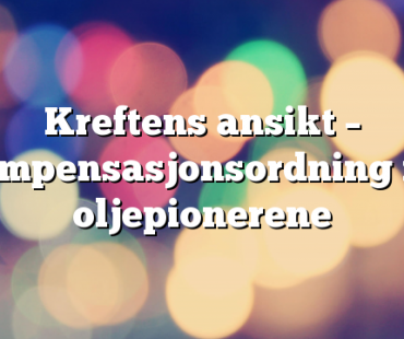 Kreftens ansikt – kompensasjonsordning for oljepionerene
