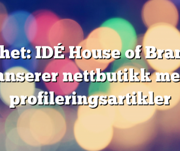 Nyhet: IDÉ House of Brands lanserer nettbutikk med profileringsartikler