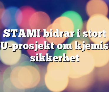 STAMI bidrar i stort EU-prosjekt om kjemisk sikkerhet