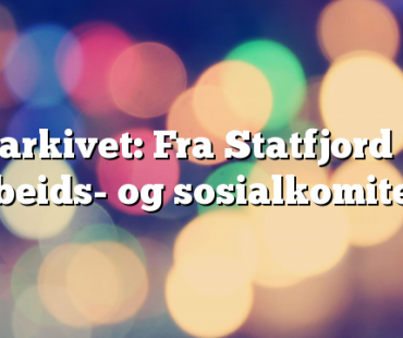 Fra arkivet: Fra Statfjord C til Arbeids- og sosialkomiteen