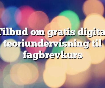 Tilbud om gratis digital teoriundervisning til fagbrevkurs