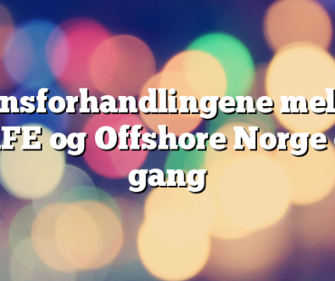 Lønnsforhandlingene mellom SAFE og Offshore Norge er i gang