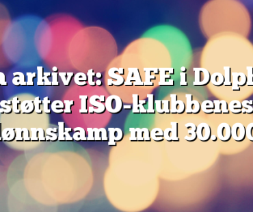 Fra arkivet: SAFE i Dolphin støtter ISO-klubbenes lønnskamp med 30.000