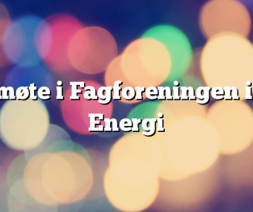 Årsmøte i Fagforeningen i Vår Energi