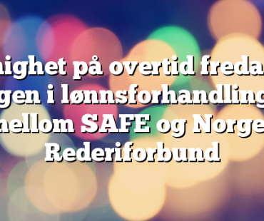 Enighet mellom SAFE og Norges Rederiforbund