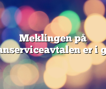 Meklingen på Brønnserviceavtalen er i gang