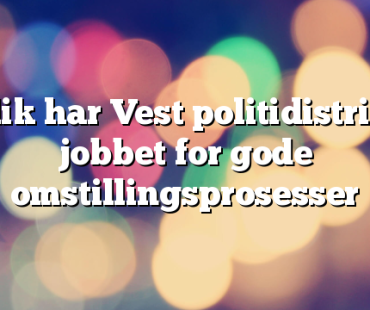 Slik har Vest politidistrikt jobbet for gode omstillingsprosesser