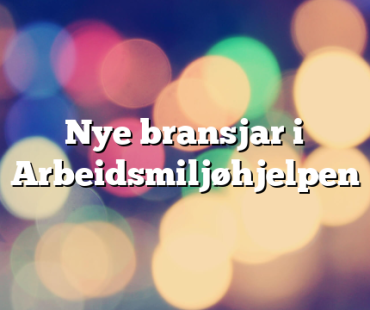 Nye bransjar i Arbeidsmiljøhjelpen
