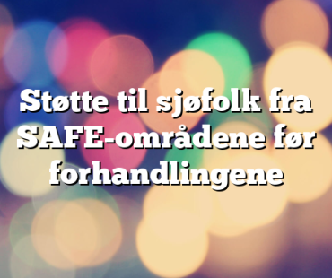Støtte til sjøfolk fra SAFE-områdene før forhandlingene