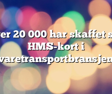 Over 20 000 har skaffet seg HMS-kort i varetransportbransjen
